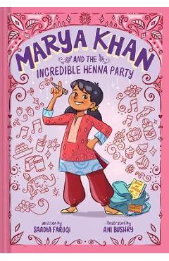 Marya Khan and the Incredible Henna Party (Marya Khan #1)