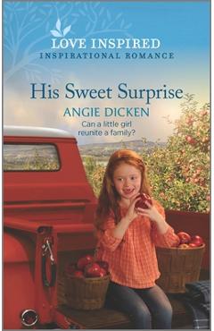 His Sweet Surprise: An Uplifting Inspirational Romance - Angie Dicken