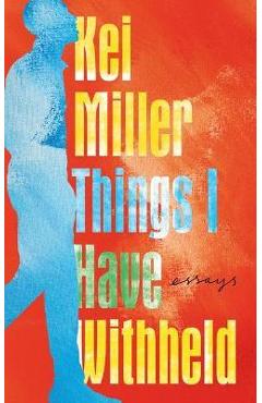 Things I Have Withheld - Kei Miller