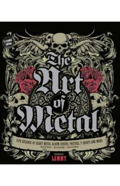 The Art of Metal: Five Decades of Heavy Metal Album Covers, Posters, T-Shirts, and More - Martin Popoff
