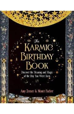 The Karmic Birthday Book: Discover the Meaning and Magic of the Day You Were Born - Monte Farber