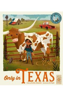 Only in Texas: Weird and Wonderful Facts about the Lone Star State - Heather Alexander