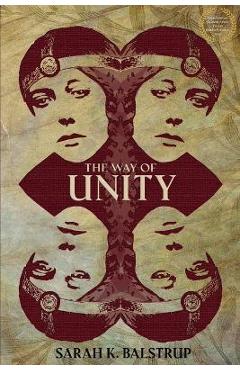 The Way of Unity - Sarah K. Balstrup