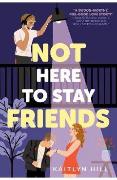 Not Here to Stay Friends - Kaitlyn Hill