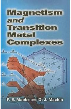 Magnetism and Transition Metal Complexes - F. E. Mabbs