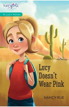 Lucy Doesn't Wear Pink - Nancy N. Rue