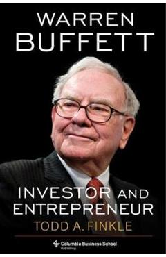 Warren Buffett: Investor and Entrepreneur - Todd A. Finkle