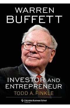 Warren Buffett: Investor and Entrepreneur - Todd A. Finkle