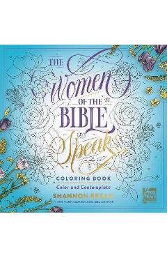 The Women of the Bible Speak Coloring Book: Color and Contemplate - Shannon Bream