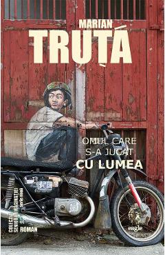 Omul care s-a jucat cu lumea - Marian Truta - EAGLE
