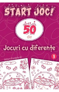 Start joc! 50 de jocuri cu diferente Vol.1 - PARALELA 45