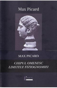 Pachet max picard: chipul omenesc + limitele fiziognomiei