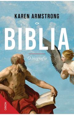 Biblia. O biografie - Karen Armstrong - NEMIRA