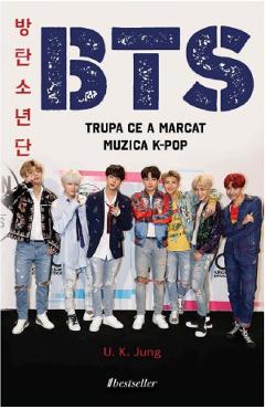 BTS – Trupa ce a marcat muzica K-pop – U.K. Jung libris.ro imagine 2022 cartile.ro