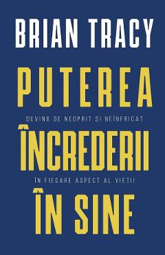 Puterea increderii in sine – Brian Tracy De La Libris.ro Carti Dezvoltare Personala 2023-10-01