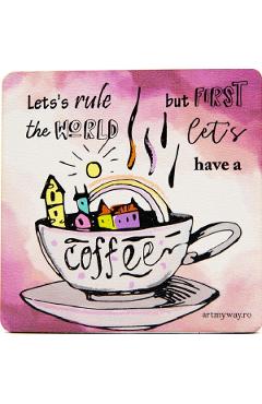 Suport pahar: Let s Have a Coffee