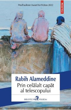 Prin celalalt capat al telescopului - rabih alameddine