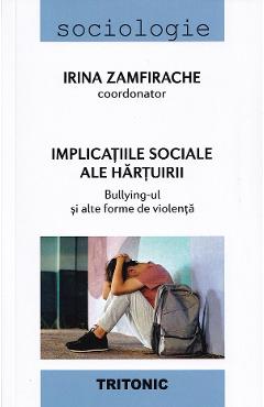 Implicatiile sociale ale hartuirii - irina zamfirache