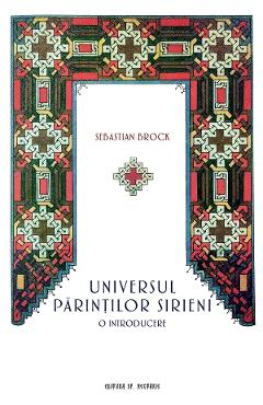 Universul parintilor sirieni – Sebastian Brock Brock poza bestsellers.ro
