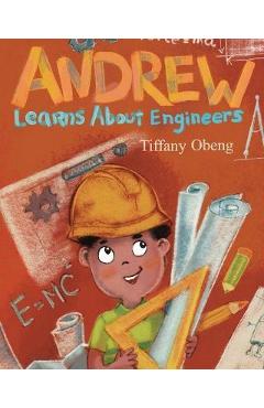 Andrew Learns about Engineers: Career Book for Kids (STEM Children\'s Books) - Ira Baykovska