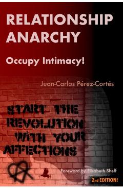 Relationship Anarchy: Occupy Intimacy! - Amanda Foy