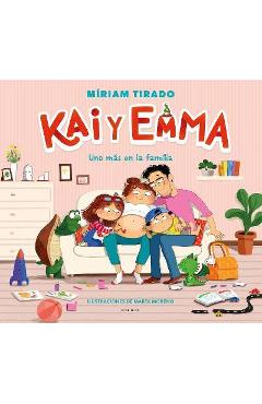 Kai Y Emma: Uno Más En La Familia / Kai and Emma 3: A New Member of the Family - Miriam Tirado