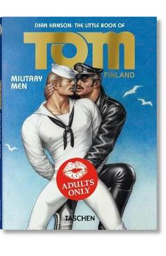 The Little Book of Tom. Military Men - Dian Hanson
