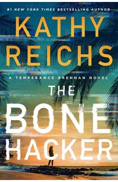 The Bone Hacker - Kathy Reichs