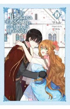 Why Raeliana Ended Up at the Duke's Mansion, Vol. 3 - Whale