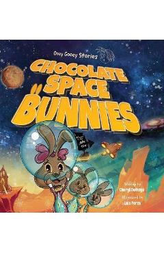 Chocolate Space Bunnies: A Funny Bunny Space Adventure for Children Ages 4-8 - Cheryl Daveiga