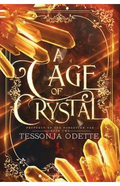 A Cage of Crystal - Tessonja Odette
