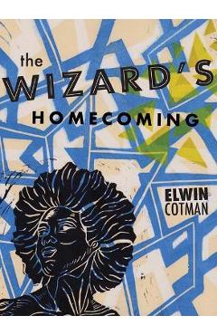 The Wizard\'s Homecoming - Elwin Cotman