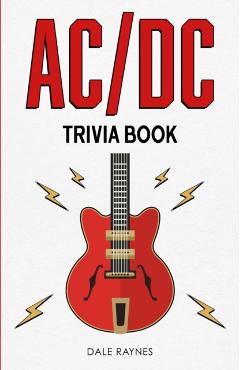 AC/DC Trivia Book - Dale Raynes
