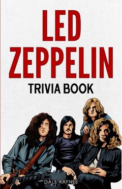 Led Zeppelin Trivia Book - Dale Raynes