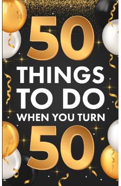 50 Things To Do When You Turn 50 - Riley Lucero