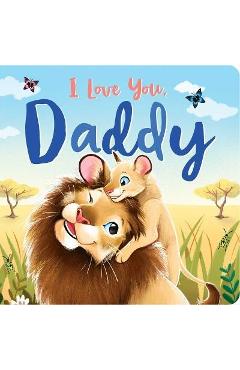 I Love You, Daddy: Padded Board Book - Igloobooks