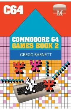 Commodore 64 Games Book 2 - Gregg Barnett