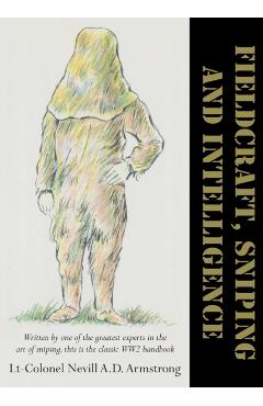 Fieldcraft, Sniping and Intelligence - Nevill Armstrong