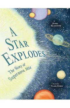 A Star Explodes: The Story of Supernova 1054 - James Gladstone
