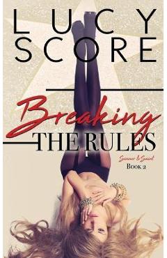 Breaking the Rules - Lucy Score
