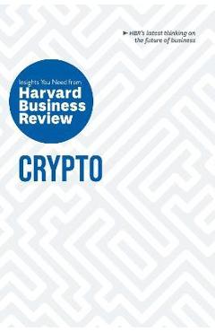 Crypto: The Insights You Need from Harvard Business Review - Harvard Business Review