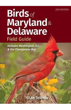 Birds of Maryland & Delaware Field Guide: Includes Washington, D.C., and the Chesapeake Bay - Stan Tekiela