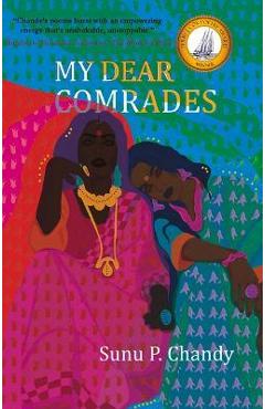My Dear Comrades - Sunu P. Chandy