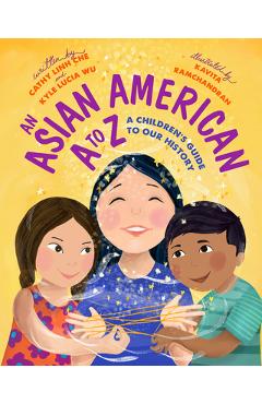 An Asian American A to Z: A Children\'s Guide to Our History - Cathy Linh Che