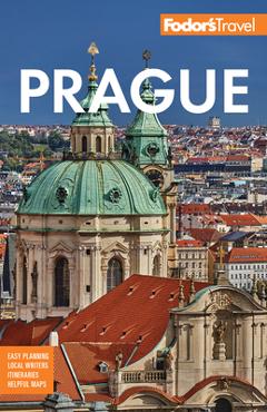 Fodor\'s Prague: With the Best of the Czech Republic - Fodor\'s Travel Guides