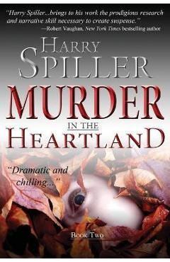 Murder in the Heartland: Book Two - Harry Spiller