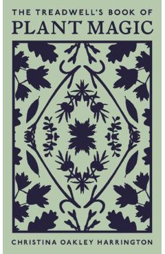 The Treadwell's Book of Plant Magic - Christina Oakley Harrington