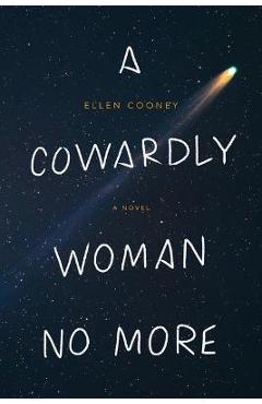A Cowardly Woman No More - Ellen Cooney