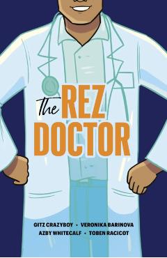 The Rez Doctor - Gitz Crazyboy