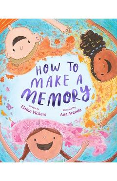 How to Make a Memory - Elaine Vickers